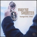 Wayne Shorter QuartetFootprints Live!  (Verve)