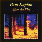 After the Fire -- 2003 Paul Kaplan, Old Coat Music